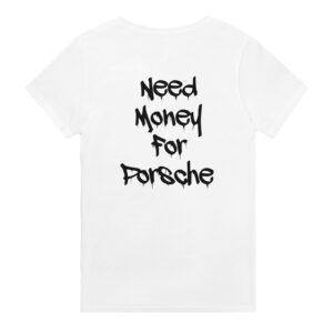 T-Shirt Uomo Need Money For Porsche
